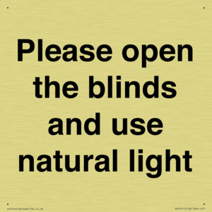 Please open the blinds and use natural light